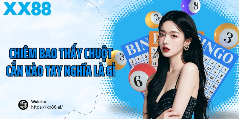 Chiêm bao thấy chuột cắn vào tay nghĩa là gì