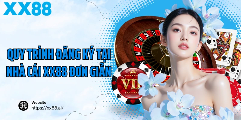 Quy trình đăng ký tại nhà cái XX88 đơn giản